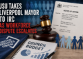 USU takes Liverpool Mayor to IRC as workforce dispute escalates